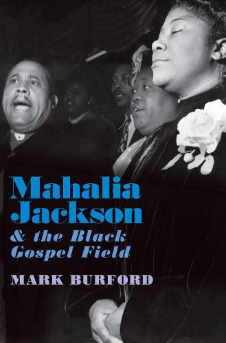 Cover image for Mahalia Jackson and the Black Gospel Field