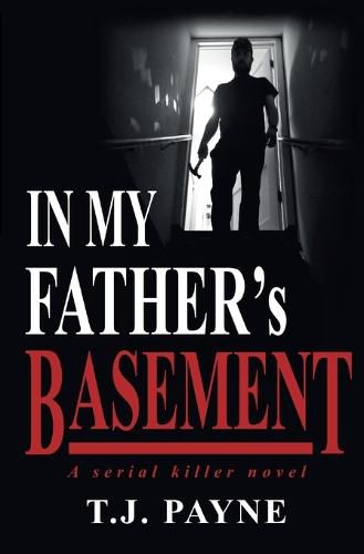 Cover image for In My Father's Basement: a serial killer novel