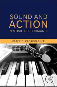 Cover image for Sound and Action in Music Performance