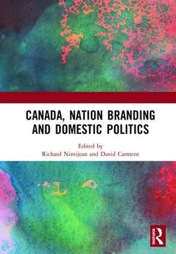 Cover image for Canada, Nation Branding and Domestic Politics