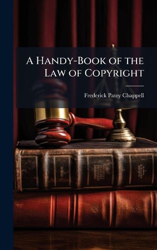 Cover image for A Handy-Book of the Law of Copyright