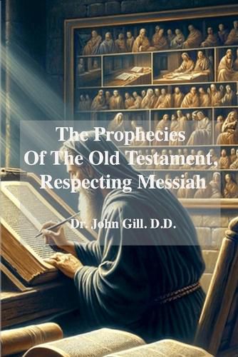 Cover image for The Prophecies Of The old Testament, Respecting Messiah