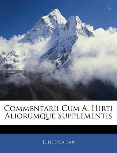 Cover image for Commentarii Cum A. Hirti Aliorumque Supplementis