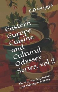 Cover image for Eastern Europe Cuisine and Cultural Odyssey Series. vol -2