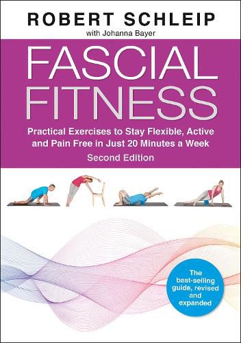 Cover image for Fascial Fitness: Practical Exercises to Stay Flexible, Active and Pain Free in Just 20 Minutes a Week