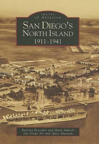 Cover image for San Diego's North Island: 1911-1941