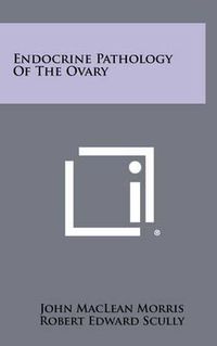 Cover image for Endocrine Pathology of the Ovary