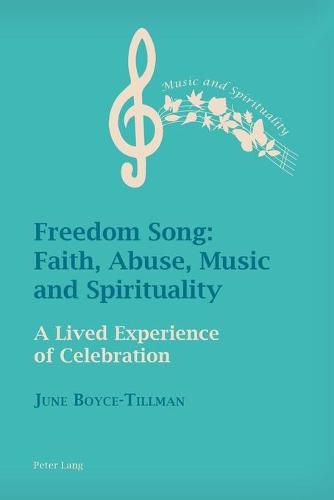 Cover image for Freedom Song: Faith, Abuse, Music and Spirituality: A Lived Experience of Celebration