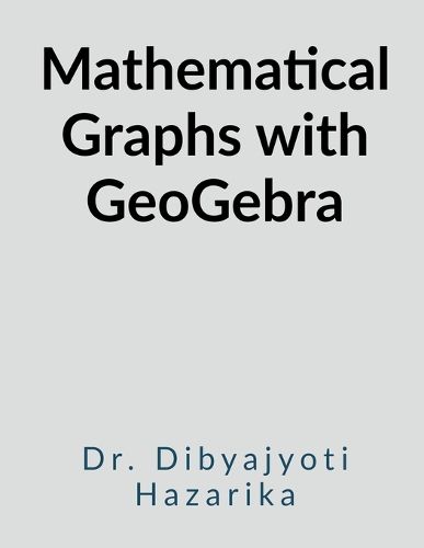 Cover image for Mathematical Graphs with Geogebra