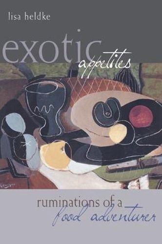 Cover image for Exotic Appetites: Ruminations of a Food Adventurer