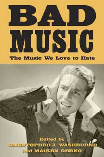 Cover image for Bad Music: The Music We Love to Hate