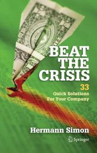 Cover image for Beat the Crisis: 33 Quick Solutions for Your Company