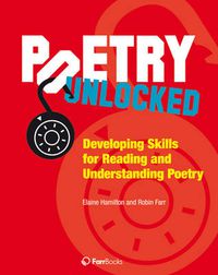 Cover image for Poetry Unlocked: Developing Skills for Reading and Understanding Poetry