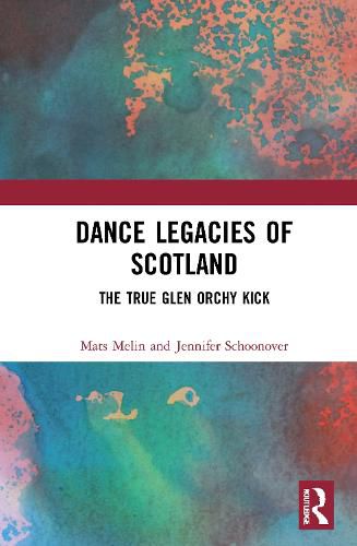 Cover image for Dance Legacies of Scotland: The True Glen Orchy Kick