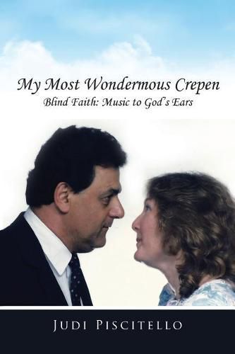 Cover image for My Most Wondermous Crepen: Blind Faith: Music to God's Ears