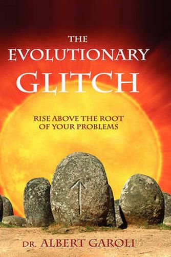 Cover image for The Evolutionary Glitch: Rise Above the Root of Your Problems