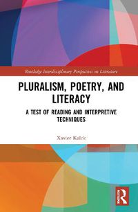 Cover image for Pluralism, Poetry, and Literacy: A Test of Reading and Interpretive Techniques