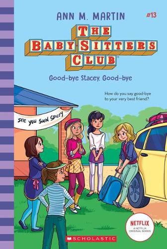 Good-Bye Stacey, Good-Bye (the Baby-Sitters Club #13) (Library Edition): Volume 13