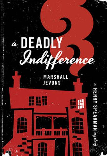 Cover image for A Deadly Indifference: A Henry Spearman Mystery