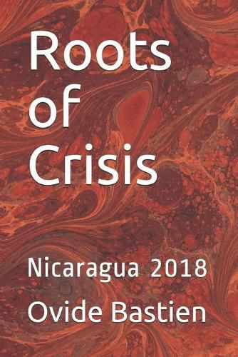 Cover image for Roots of Crisis: Nicaragua 2018