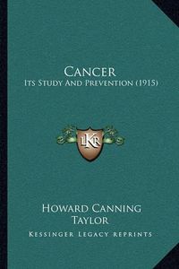 Cover image for Cancer: Its Study and Prevention (1915)