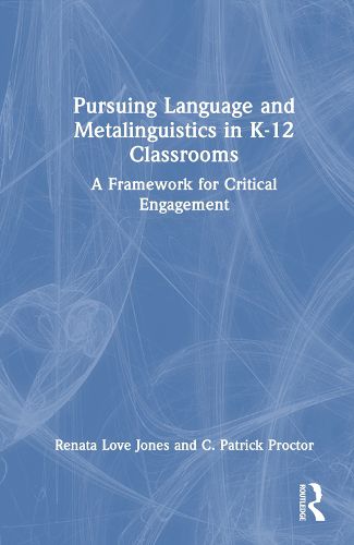 Pursuing Language and Metalinguistics in K-12 Classrooms