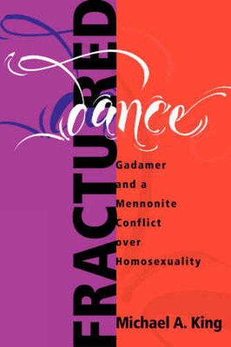 Cover image for Fractured Dance: Gadamer and a Mennonite Conflict Over Homosexuality