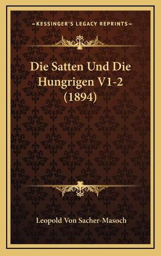 Cover image for Die Satten Und Die Hungrigen V1-2 (1894)