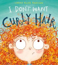 Cover image for I Don't Want Curly Hair!