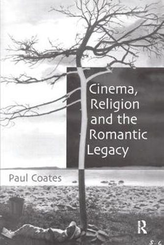 Cover image for Cinema, Religion and the Romantic Legacy