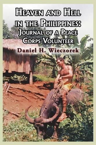 Cover image for Heaven and Hell in the Philippines: Journal of a Peace Corps Volunteer