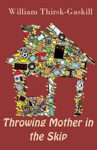 Cover image for Throwing Mother in the Skip