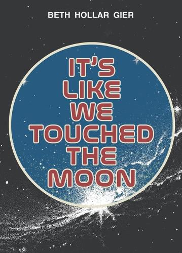 Cover image for It's Like We Touched the Moon