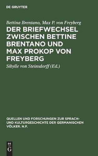 Cover image for Der Briefwechsel zwischen Bettine Brentano und Max Prokop von Freyberg