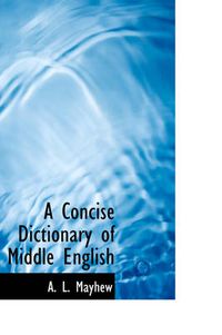 Cover image for A Concise Dictionary of Middle English