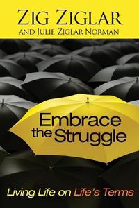 Cover image for Embrace the Struggle: Living Life on Life's Terms