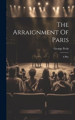 The Arraignment Of Paris