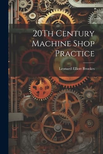 Cover image for 20Th Century Machine Shop Practice
