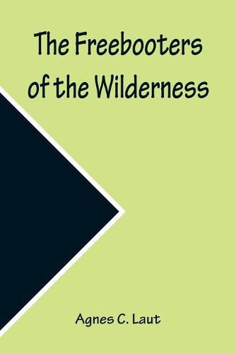 Cover image for The Freebooters of the Wilderness