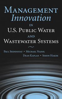 Cover image for Management Innovation in U.S. Public Water and Wastewater Systems