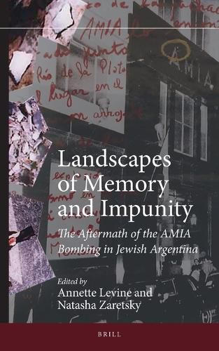 Cover image for Landscapes of Memory and Impunity: The Aftermath of the AMIA Bombing in Jewish Argentina