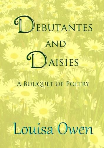 Cover image for Debutantes and Daisies: A Bouquet of Poetry