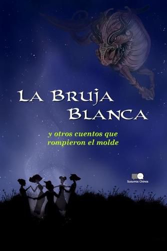 Cover image for La Bruja Blanca y otros cuentos que rompieron el molde