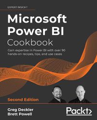 Cover image for Microsoft Power BI Cookbook: Gain expertise in Power BI with over 90 hands-on recipes, tips, and use cases, 2nd Edition