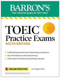 Cover image for TOEIC Practice Exams: 6 Practice Tests + Online Audio, Sixth Edition