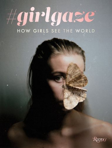 Cover image for #girlgaze: How Girls See the World