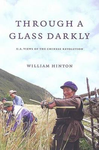 Cover image for Through a Glass Darkly: American Views of the Chinese Revolution