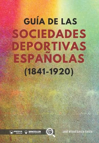 Cover image for Guia de las sociedades deportivas espanolas (1841-1920)