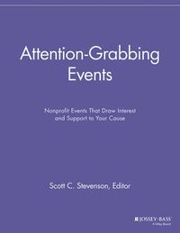 Cover image for Attention-Grabbing Events: Nonprofit Events That Draw Interest and Support to Your Cause