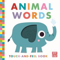 Cover image for Touch-and-Feel: Animal Words: Board Book